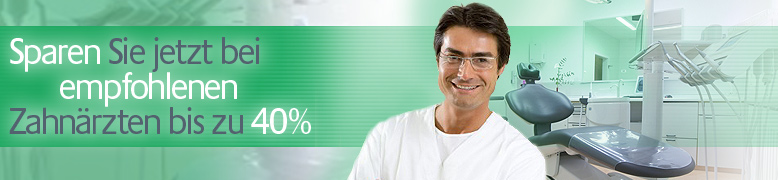 Sparen Sie jetzt bei empfohlenen Zahn�rzten bis zu 40%